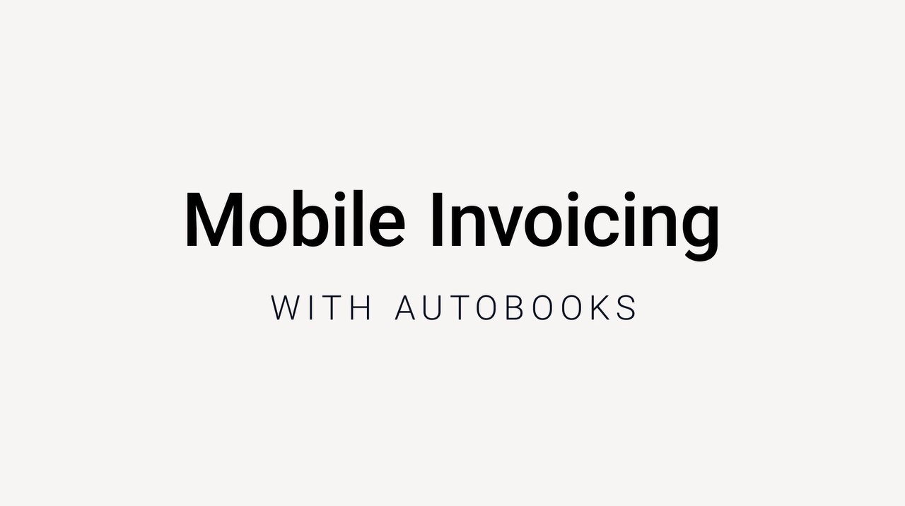 Mobile Invoicing with Autobooks